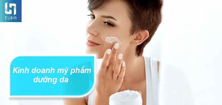 Kinh doanh mỹ phẩm dưỡng da