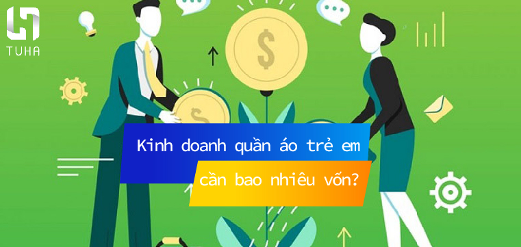 Kinh doanh quần áo trẻ em cần bao nhiêu vốn?