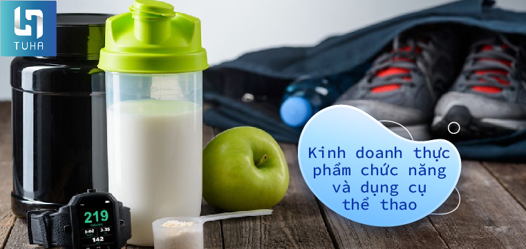 Kinh doanh thực phẩm chức năng và dụng cụ thể thao
