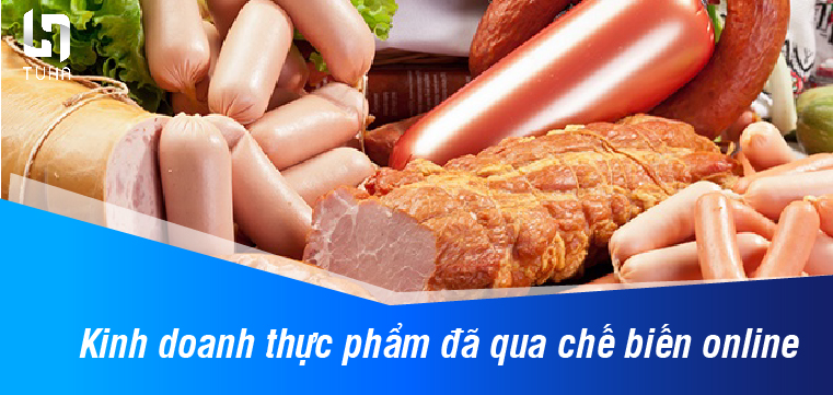 Kinh doanh thực phẩm đã qua chế biến online