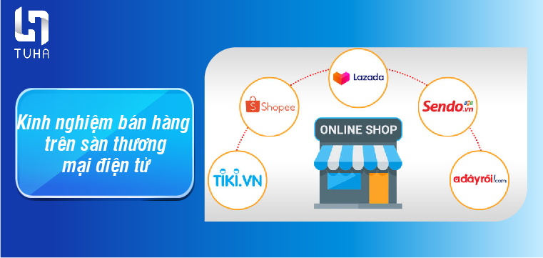 Kinh nghiệm bán hàng trên sàn thương mại điện tử