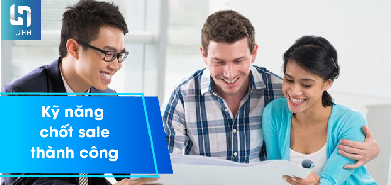 Kỹ năng chốt sale thành công