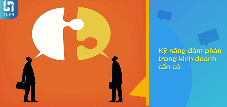 Kỹ năng đàm phán trong kinh doanh cần có