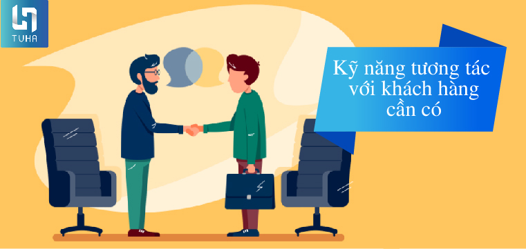 Kỹ năng tương tác với khách hàng cần có