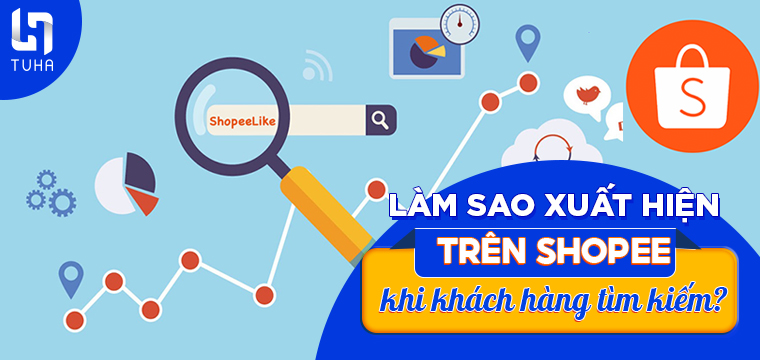 Làm sao xuất hiện trên Shopee khi khách hàng tìm kiếm?