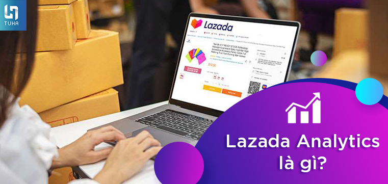 Lazada Analytics là gì?