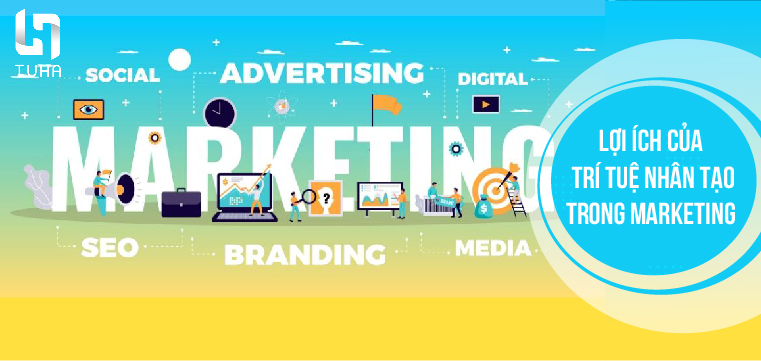 Lợi ích của trí tuệ nhân tạo trong Marketing