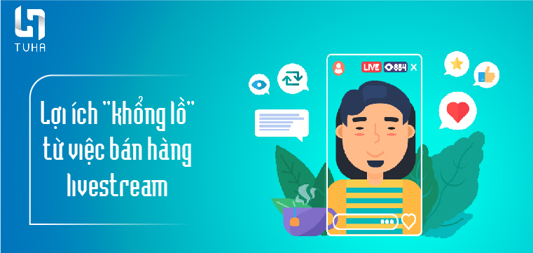Lợi ích của việc bán hàng livestream