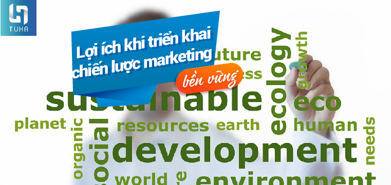 Lợi ích khi triển khai chiến lược marketing bền vững
