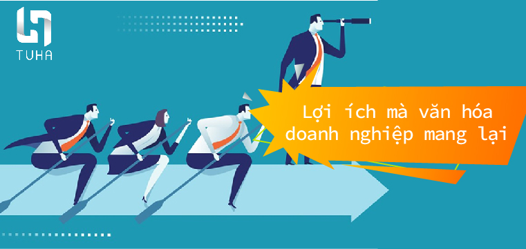 Lợi ích mà văn hóa doanh nghiệp mang lại