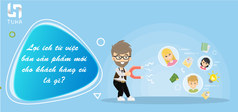 Lợi ích từ việc bán sản phẩm mới cho khách hàng cũ là gì?