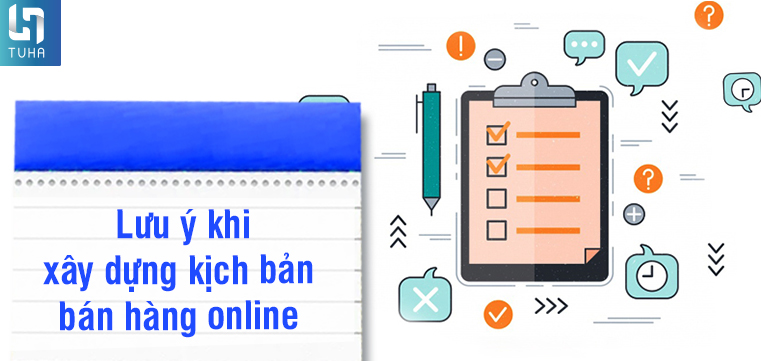 Lưu ý khi xây kịch bản bán hàng online