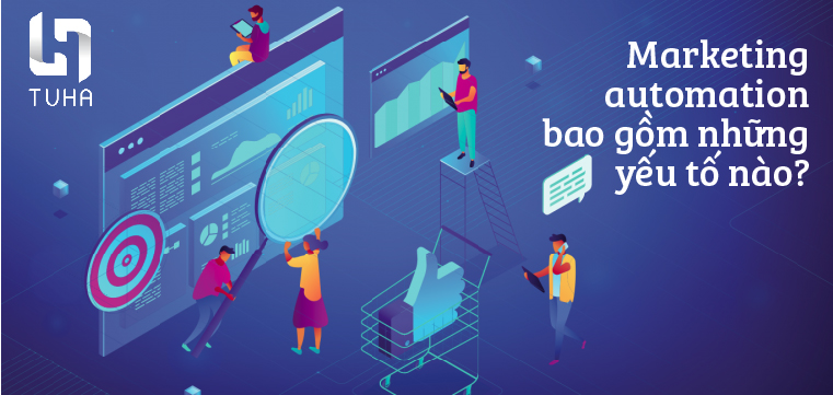 Marketing automation bao gồm những yếu tố nào?