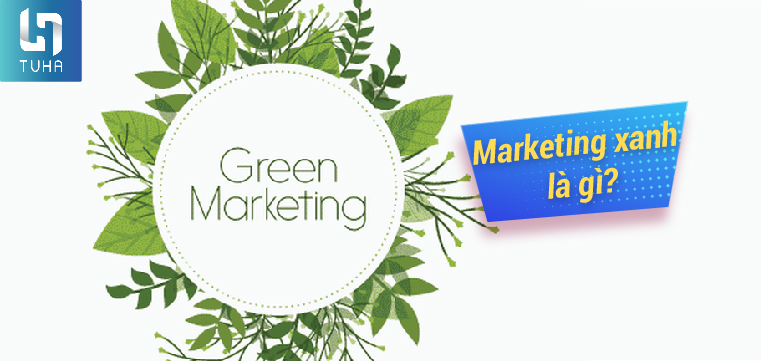 Marketing xanh là gì?
