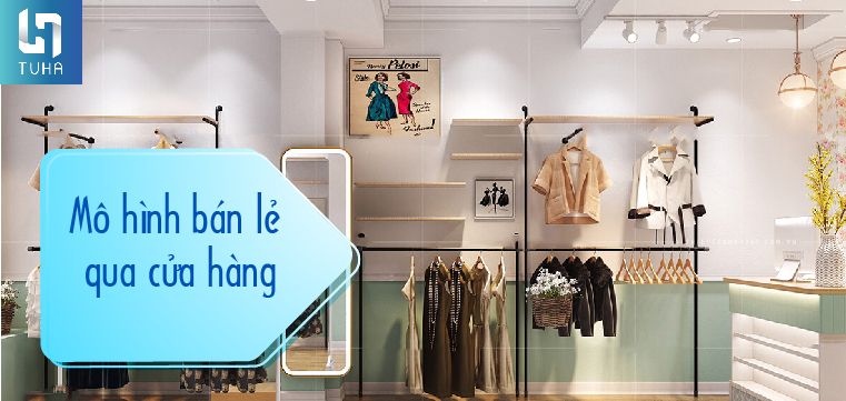 Mô hình bán lẻ qua cửa hàng