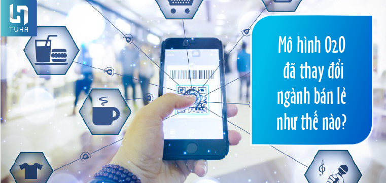 Mô hình O2O đã thay đổi ngành bán lẻ như thế nào?