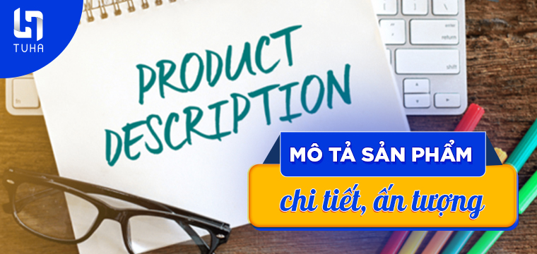 Mô tả sản phẩm chi tiết, ấn tượng