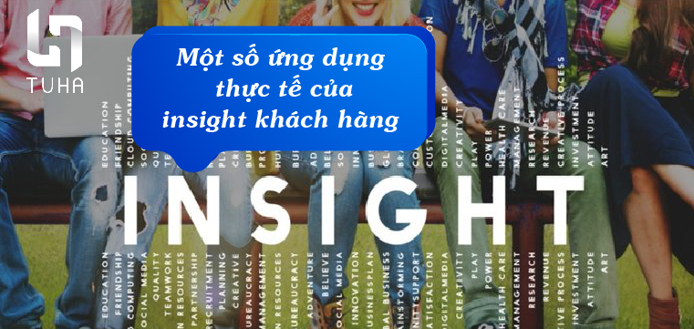 Một số ứng dụng thực tế của insight khách hàng