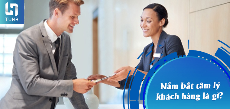 Nắm bắt tâm lý khách hàng là gì?