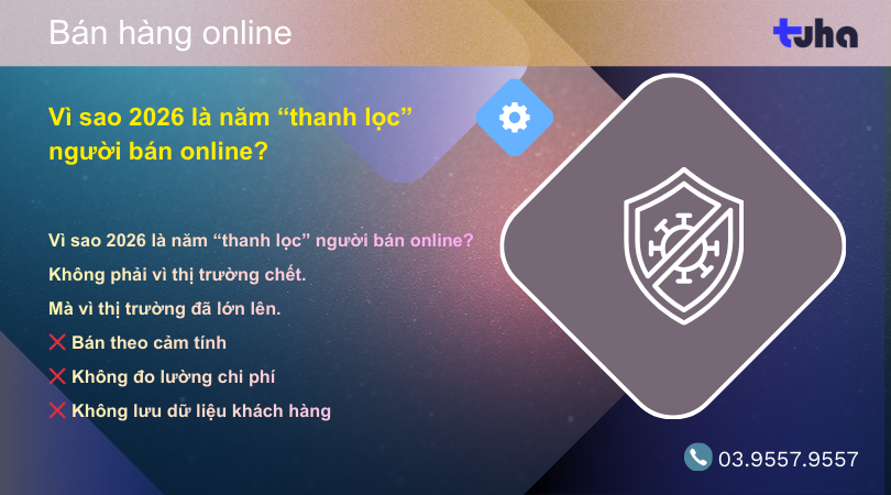 Vì sao 2026 là năm “thanh lọc” người bán online?