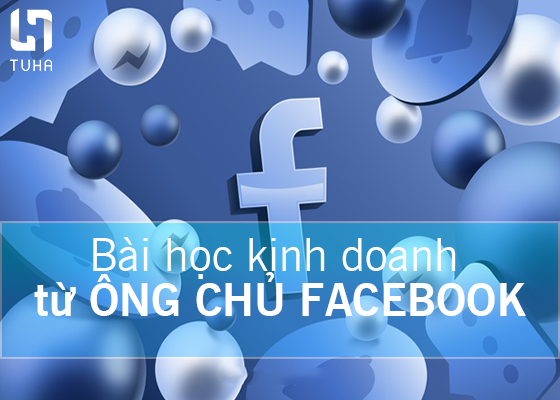 Bài học kinh doanh từ ông chủ facebook