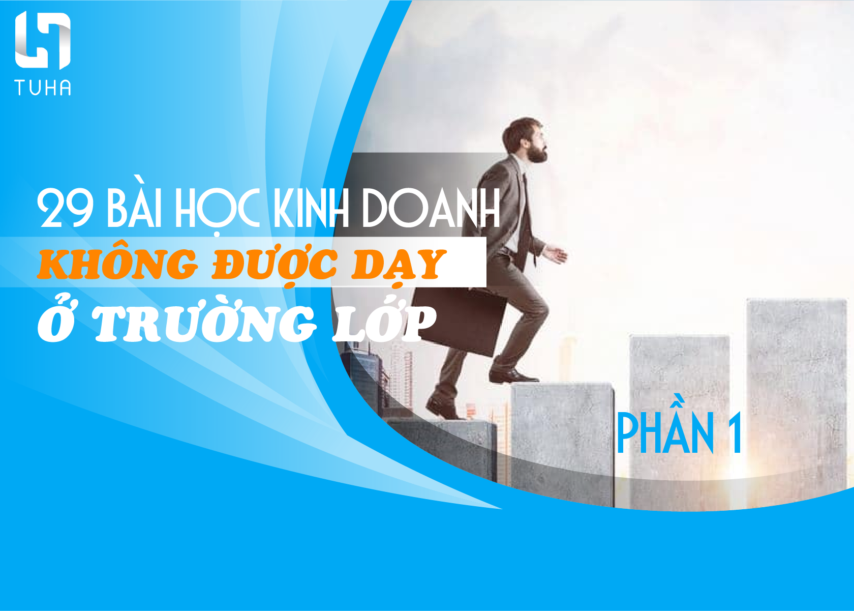 29 bài học kinh doanh không được dạy ở trường lớp (phần 1)
