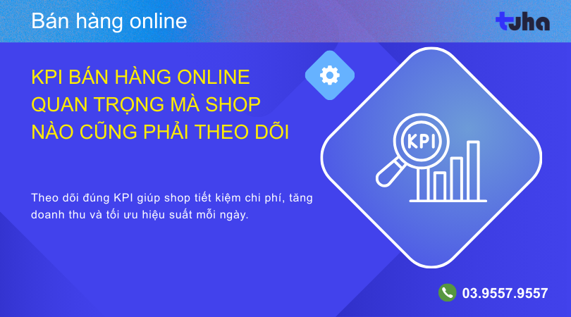 KPI bán hàng online: Những chỉ số bạn cần theo dõi và cách đo lường