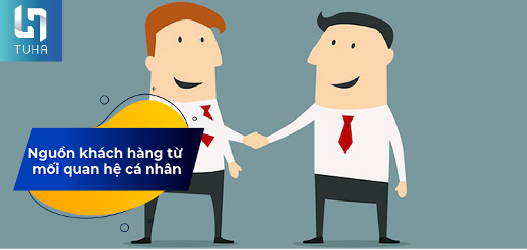 Nguồn khách hàng từ mối quan hệ cá nhân