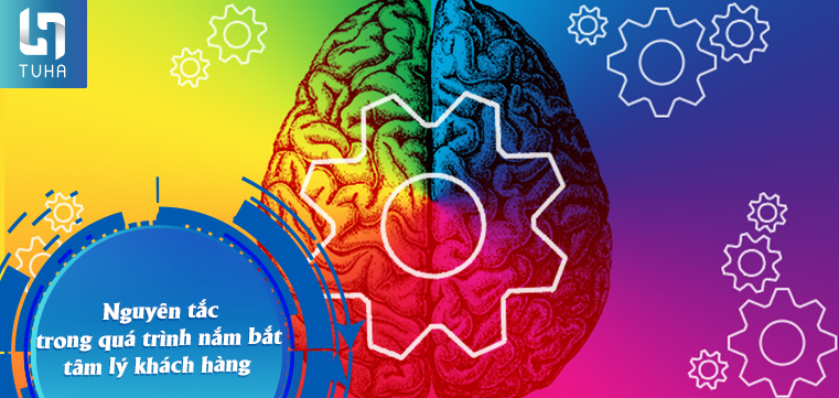 Nguyên tắc trong quá trình nắm bắt tâm lý khách hàng