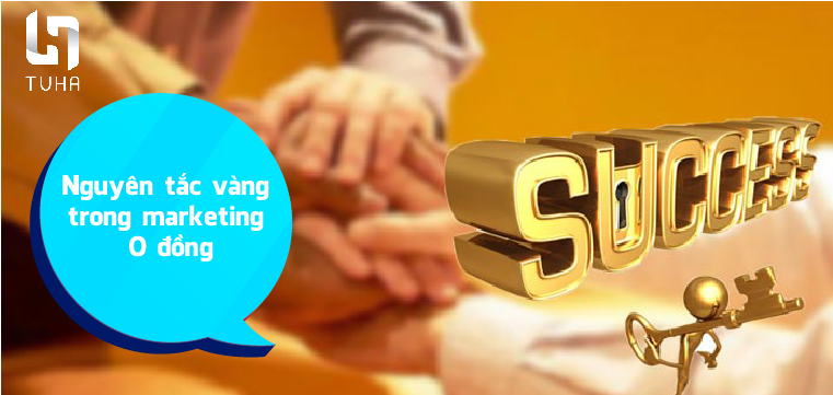 Nguyên tắc vàng trong marketing 0 đồng