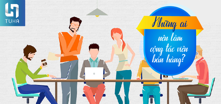 Những ai nên làm cộng tác viên bán hàng?