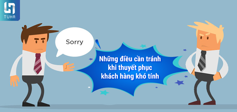 Những điều cần tránh khi thuyết phục khách hàng khó tính