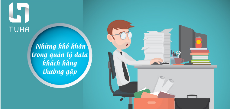 Những khó khăn trong quản lý data khách hàng thường gặp