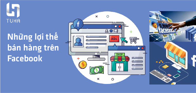 Những lợi thế bán hàng trên Facebook