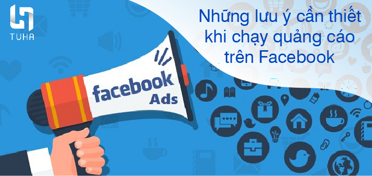 Những lưu ý cần thiết khi chạy quảng cáo trên Facebook