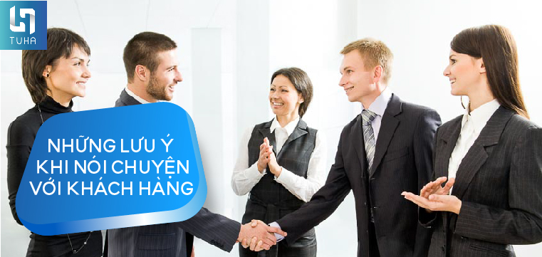 Những lưu ý khi nói chuyện với khách hàng