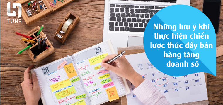 Những lưu ý khi thực hiện chiến lược thúc đẩy bán hàng tăng doanh số