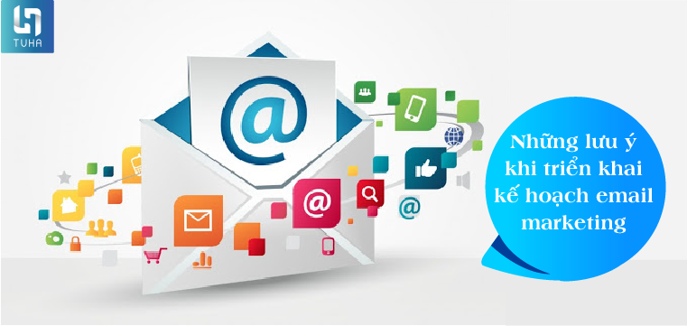 Những lưu ý khi triển khai kế hoạch email marketing