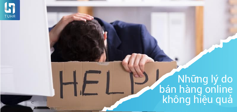 Những lý do bán hàng online không hiệu quả