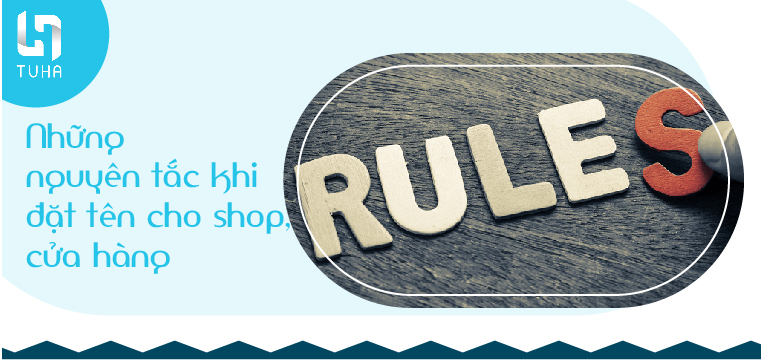Những nguyên tắc khi đặt tên cho shop, cửa hàng