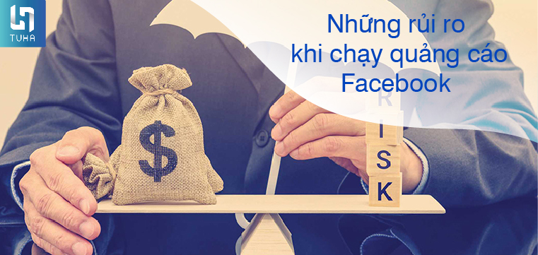 Những rủi ro khi chạy quảng cáo Facebook