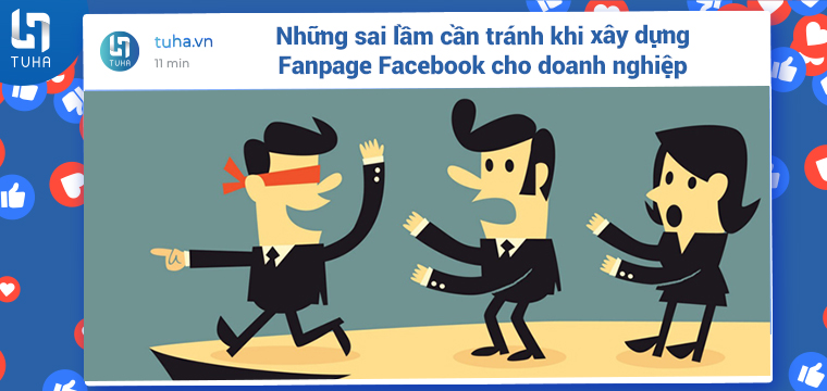 Những sai lầm cần tránh khi xây dựng Fanpage Facebook cho doanh nghiệp