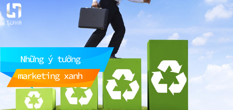 Những ý tưởng marketing xanh