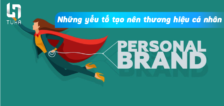 Những yếu tố tạo nên thương hiệu cá nhân