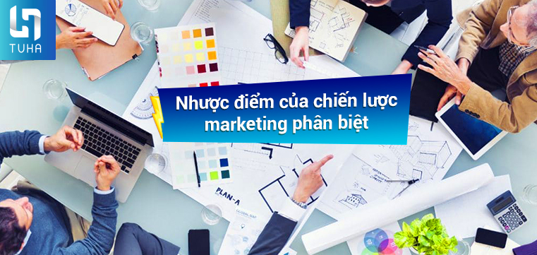 Nhược điểm của chiến lược marketing phân biệt