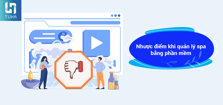 Nhược điểm khi quản lý spa bằng phần mềm