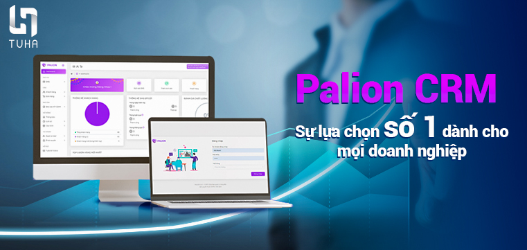 Palion CRM – Sự lựa chọn số 1 dành cho mọi doanh nghiệp