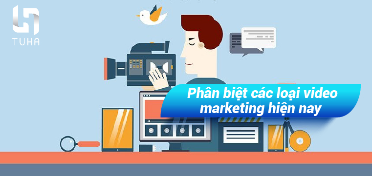 Phân biệt các loại video marketing hiện nay