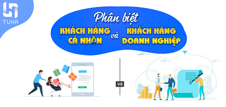 Phân biệt khách hàng cá nhân và khách hàng doanh nghiệp