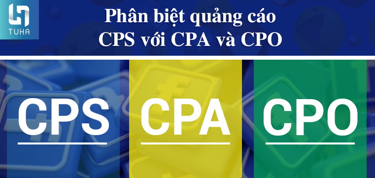 Phân biệt quảng cáo CPS với CPA và CPO